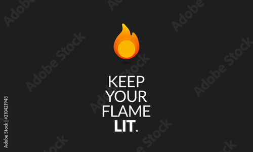 Keep your flame lit Motivational Quote Vector Poster Design