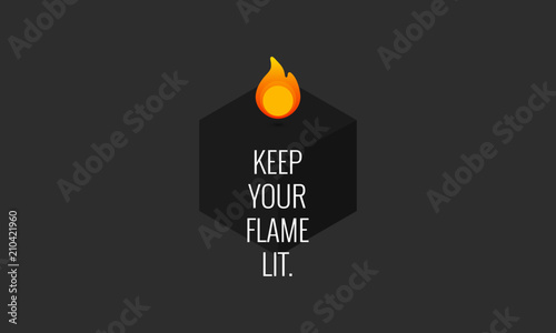 Keep your flame lit Motivational Quote Vector Poster Design