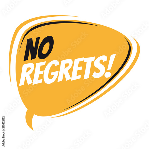 no regrets retro speech bubble