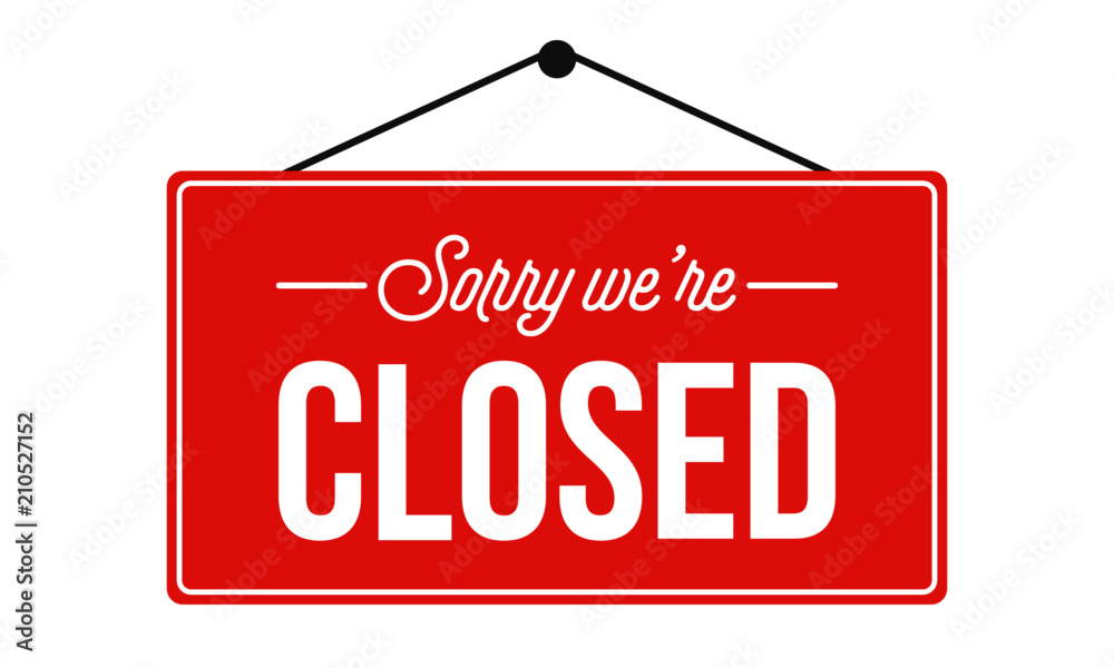 Sorry, we're closed sign board. Closed store sign concept. Sorry, we're closed sign board. Closed store sign concept.