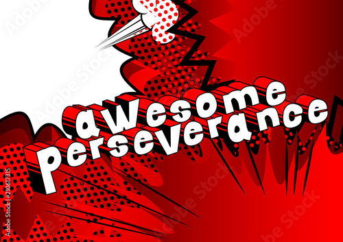 Awesome Perseverance - Comic book word on abstract background.