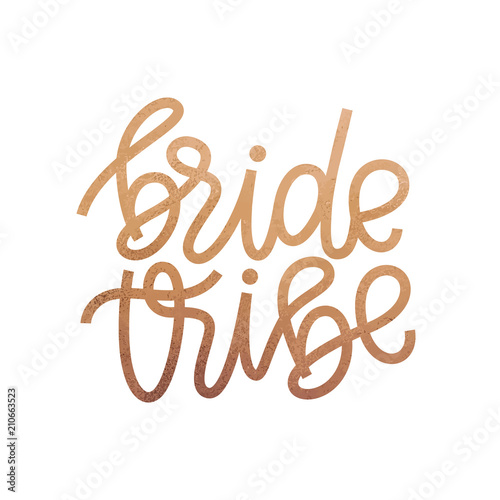 Bride tribe. Brush hand lettering vector illustration. Inspiring quote. Motivating modern calligraphy. Isolated on white background. Golden rose glitter effect.