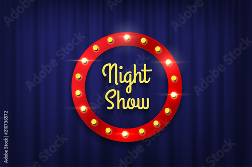 Night show sign with bulb frame on blue curtain background. Vector template.