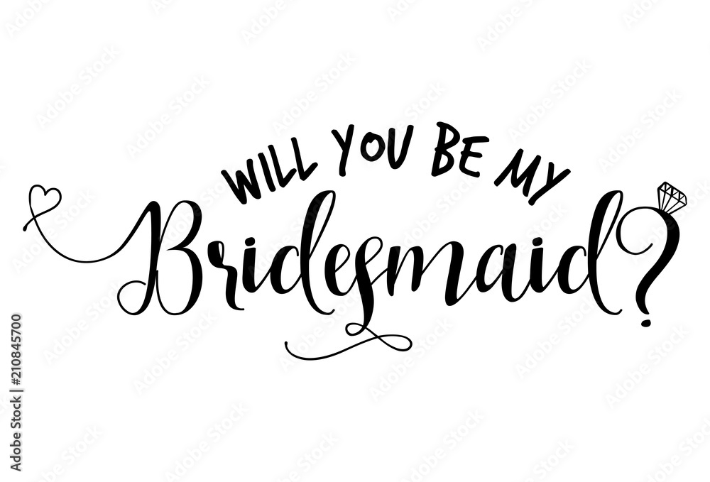 Will you be my bridesmaid-Hand lettering typography text in vector eps. Hand letter script wedding sign catch word art design with diamond ring. Good for scrap booking, textiles, gifts, wedding sets.