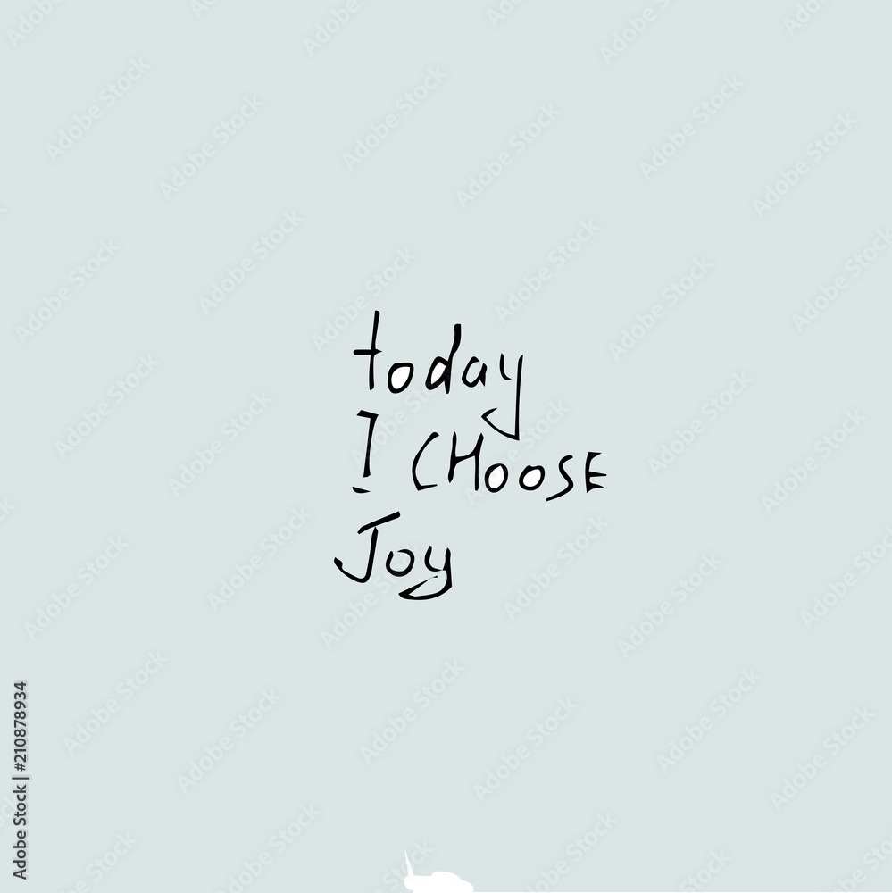 Fototapeta premium today i choose joy quote text