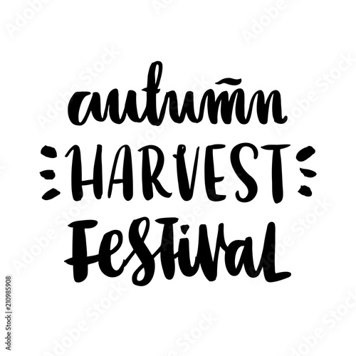 The inscription  Autumn Harvest Festival  handdrawing of black ink. It can be used for a  sticker  patch  invitation card  brochures  poster and other promo materials.