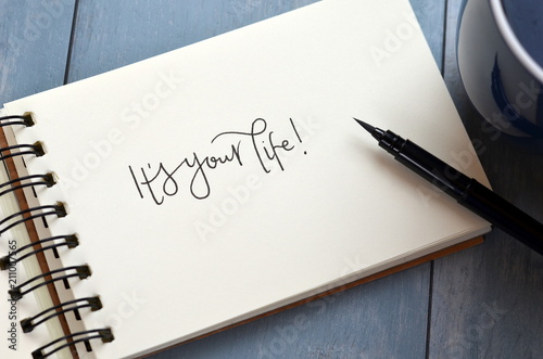 Photography Quote on notepaper “IT’S YOUR LIFE?”