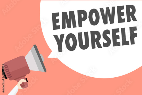 Handwriting Announcement text showing Empower Yourself. Conceptual photo Positive Motivation Advice For Personal Development magaphone holding