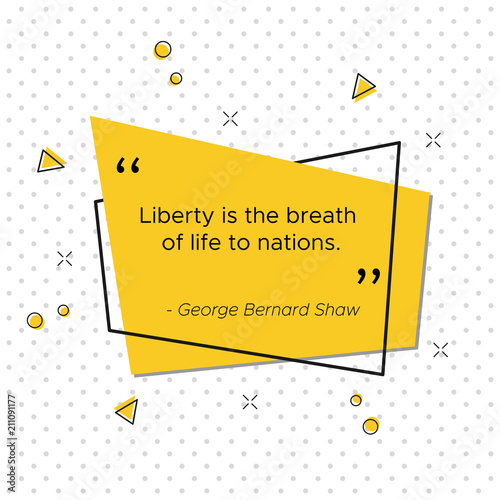 Pop-art banner with motivational quote of Irish critic and political activist George Bernard Shaw for USA INdependence Day celebration. Liberty is the breath of life to nations.