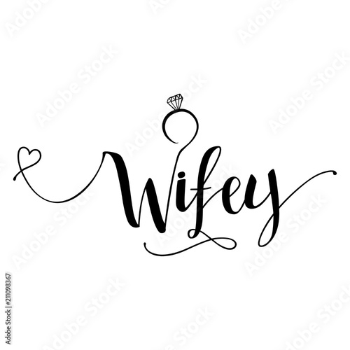 Wifey - Hand lettering typography text in vector eps 10. Hand letter script wedding sign catch word art design.  Good for scrap booking, posters, textiles, gifts.