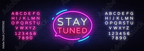 Stay Tuned neon signs vector. Stay Tuned Design template neon sign, light banner, neon signboard, nightly bright advertising, light inscription. Vector illustration. Editing text neon sign