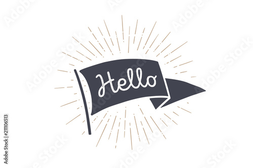 Flag Hello. Old school flag banner with text Hello, Hallo, Hi. Ribbon flag in vintage style with linear drawing light rays, sunburst and rays of sun. Hand drawn design element. Vector Illustration