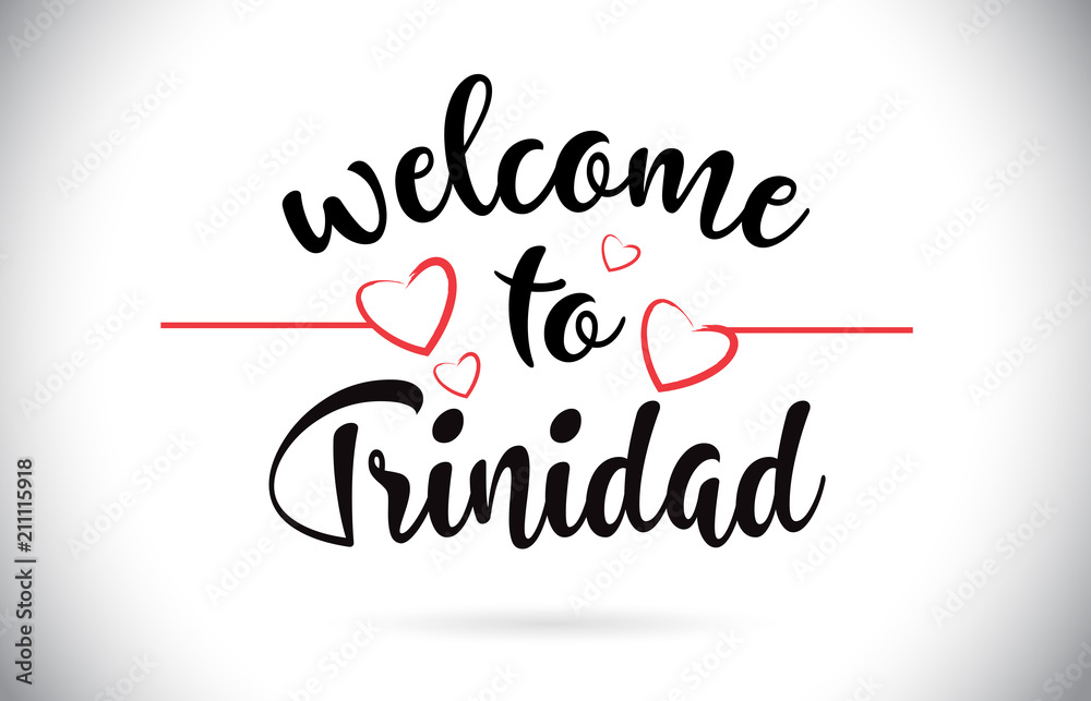 Trinidad Welcome To Message Vector Text with Red Love Hearts Illustration.