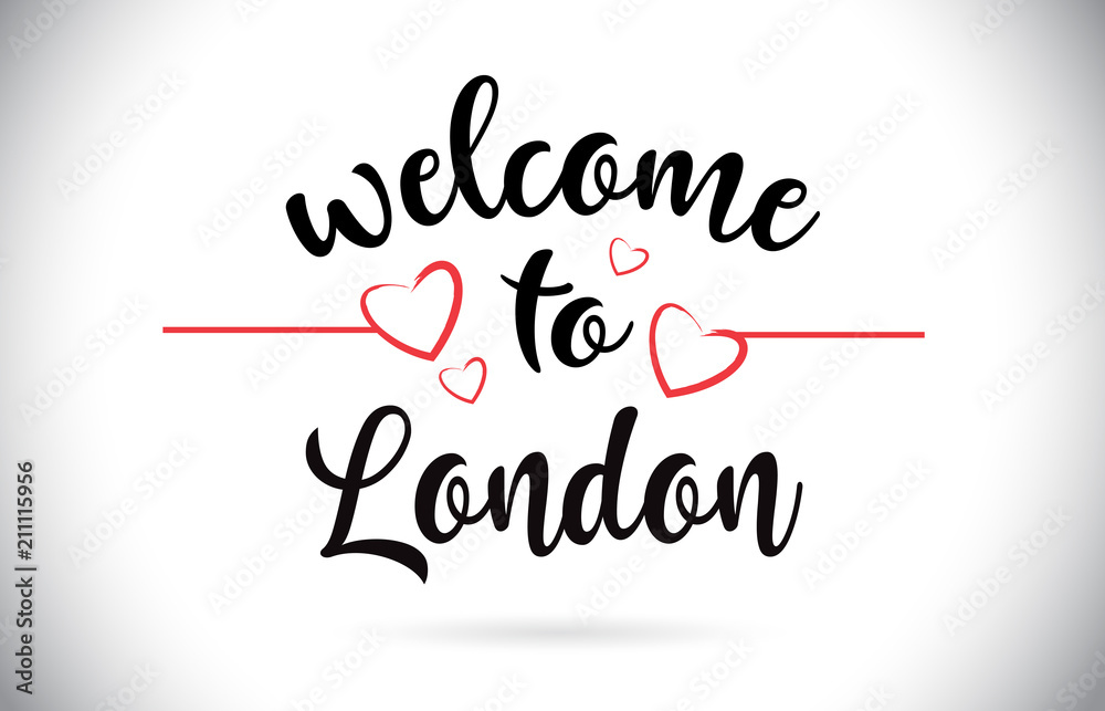 London Welcome To Message Vector Text with Red Love Hearts Illustration.
