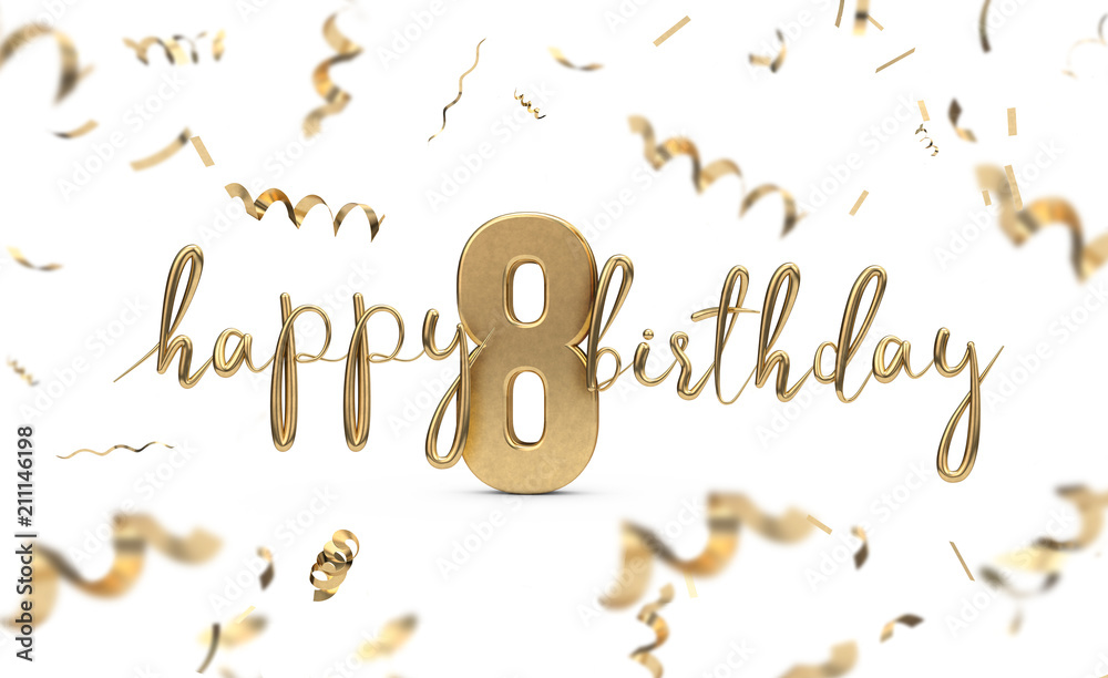 Happy 8th birthday gold greeting background. 3D Rendering