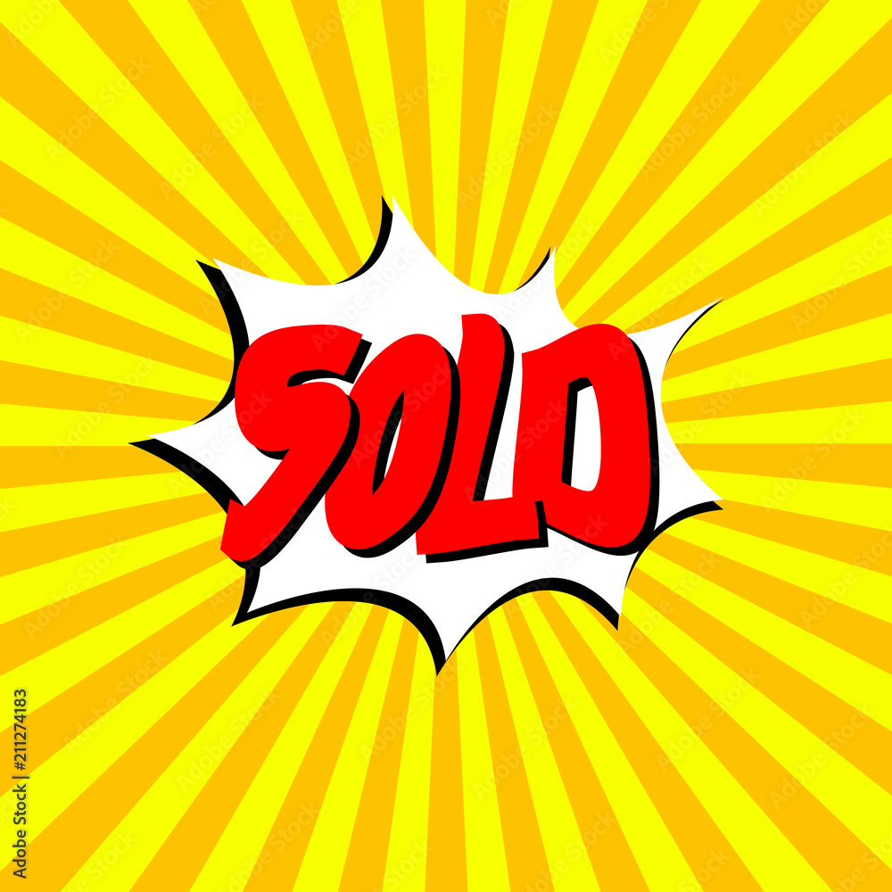 Pop art speech bubble with sold text. illustration, vintage design, pop art style. Pop art speech bubble with sold text. illustration, vintage design, pop art style.