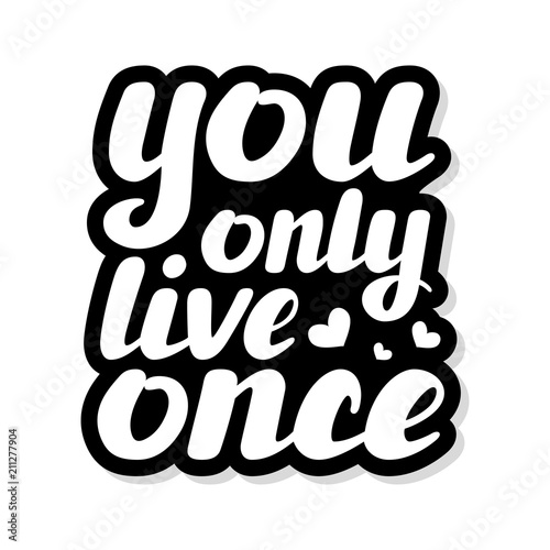 You only live once hand written inspirational lettering vector illustration