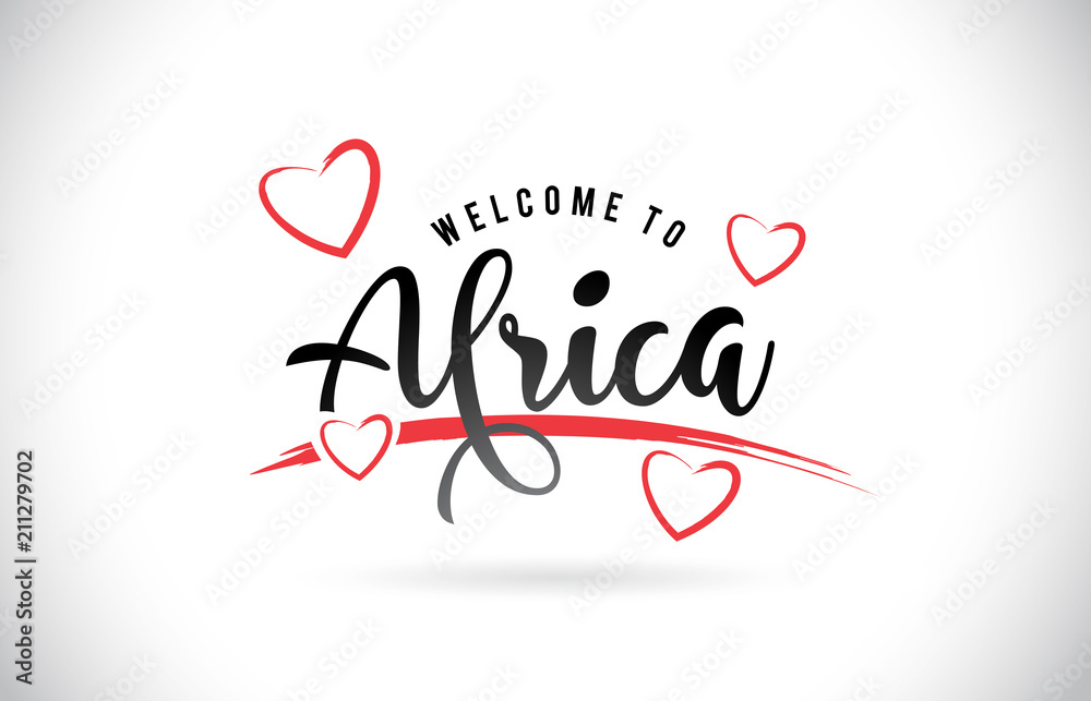 Africa Welcome To Word Text with Handwritten Font and Red Love Hearts.