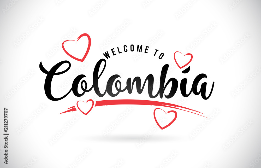 Colombia Welcome To Word Text with Handwritten Font and Red Love Hearts.