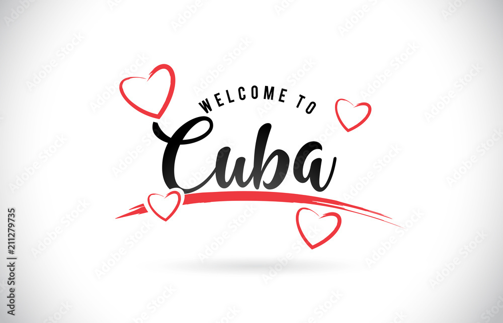 Cuba Welcome To Word Text with Handwritten Font and Red Love Hearts.