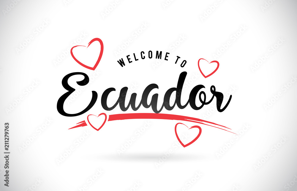 Ecuador Welcome To Word Text with Handwritten Font and Red Love Hearts.