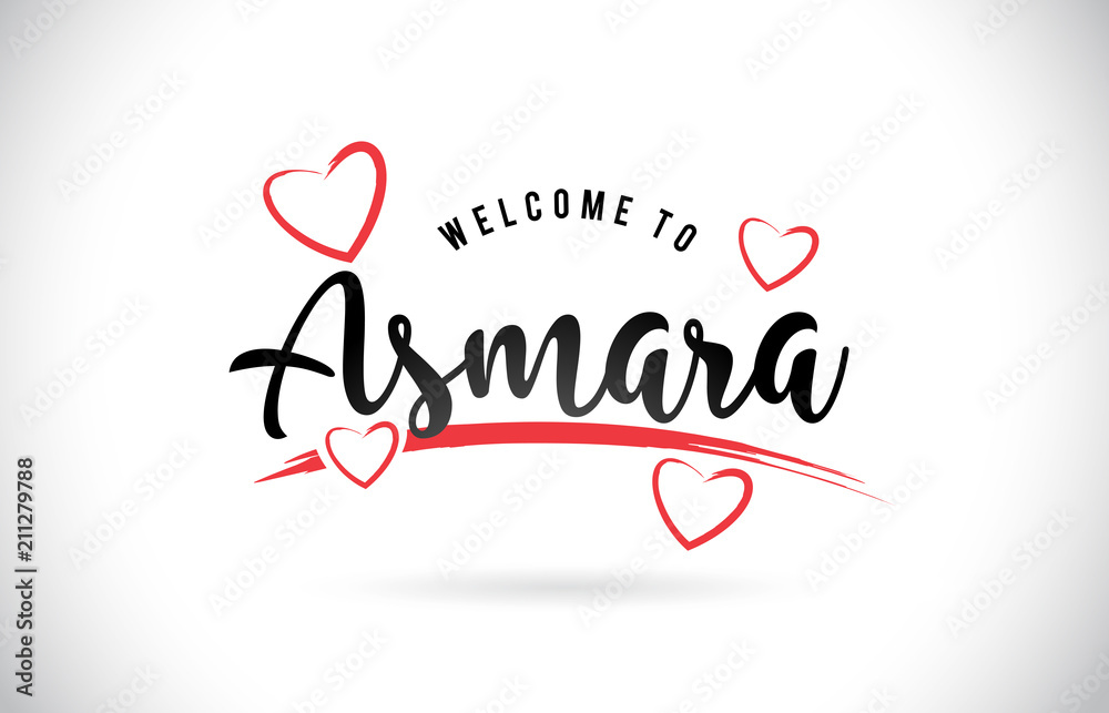 Asmara Welcome To Word Text with Handwritten Font and Red Love Hearts.
