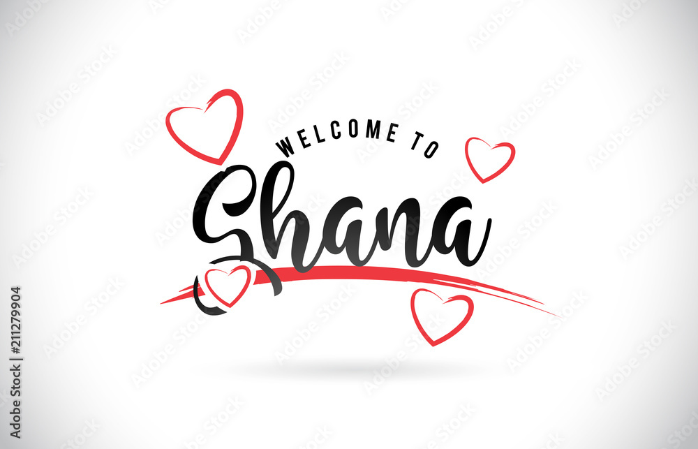 Ghana Welcome To Word Text with Handwritten Font and Red Love Hearts. Ghana Welcome To Word Text with Handwritten Font and Red Love Hearts.