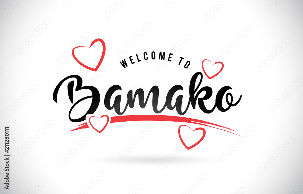 Bamako Welcome To Word Text with Handwritten Font and Red Love Hearts.