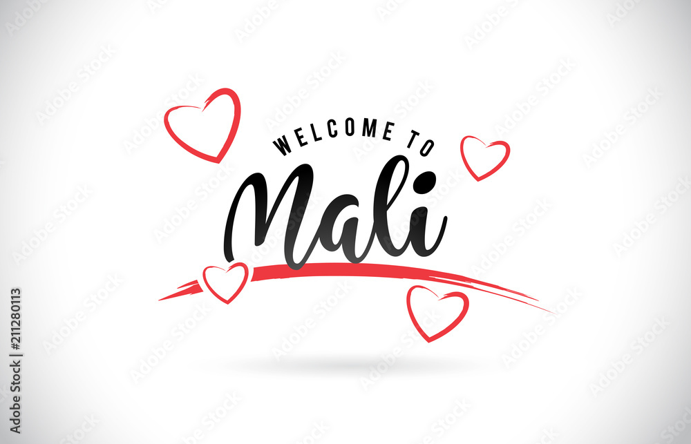 Mali Welcome To Word Text with Handwritten Font and Red Love Hearts.