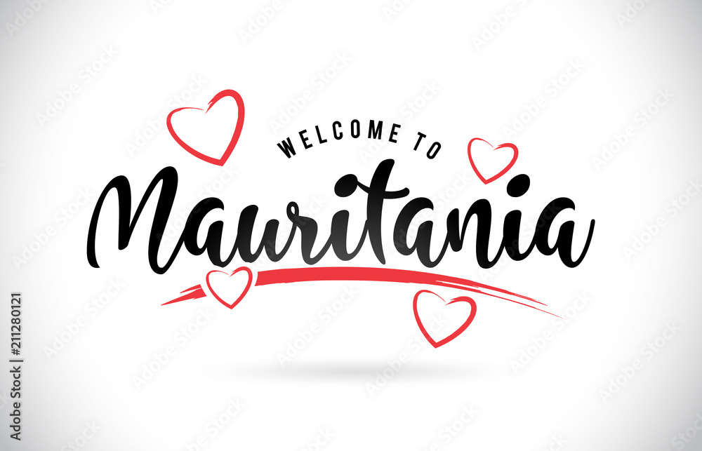 Mauritania Welcome To Word Text with Handwritten Font and Red Love Hearts.