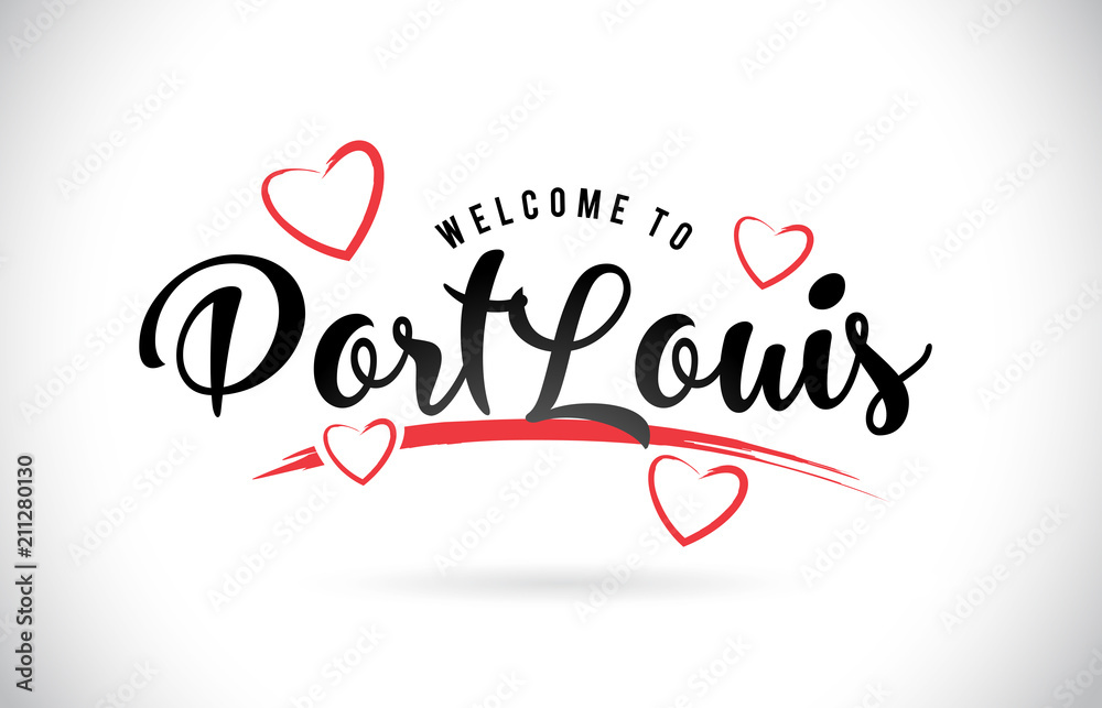 PortLouis Welcome To Word Text with Handwritten Font and Red Love Hearts.