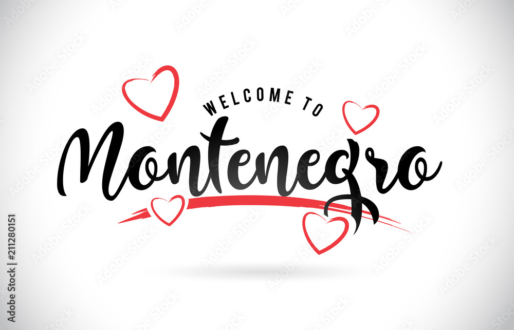Montenegro Welcome To Word Text with Handwritten Font and Red Love Hearts.