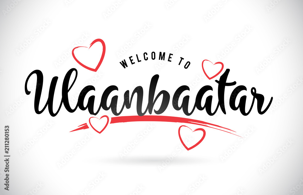 Ulaanbaatar Welcome To Word Text with Handwritten Font and Red Love Hearts.