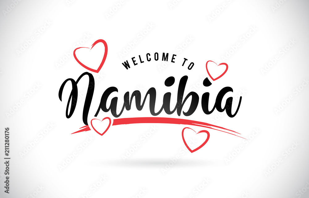 Namibia Welcome To Word Text with Handwritten Font and Red Love Hearts.