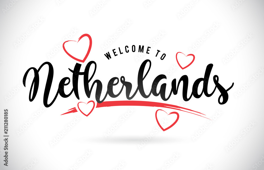 Netherlands Welcome To Word Text with Handwritten Font and Red Love Hearts.