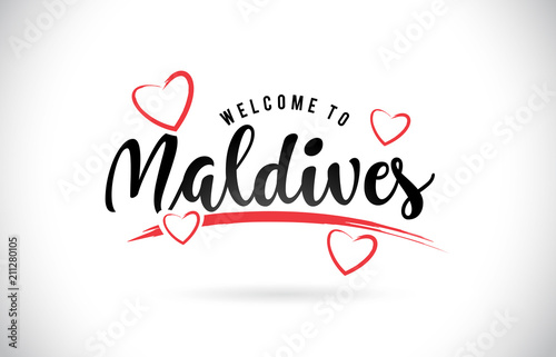 Maldives Welcome To Word Text with Handwritten Font and Red Love Hearts.
