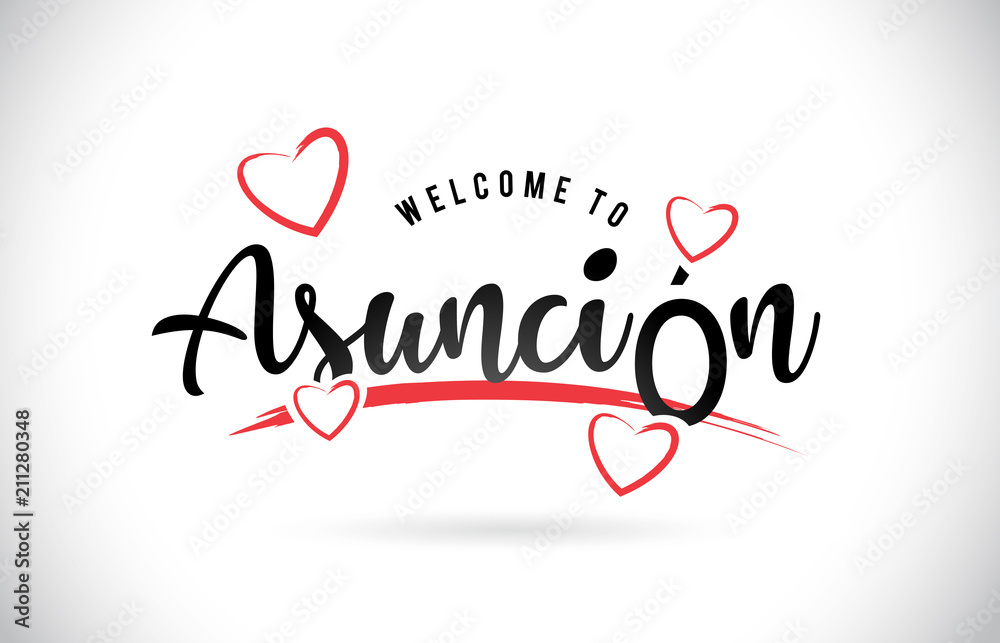 Asunción Welcome To Word Text with Handwritten Font and Red Love Hearts.