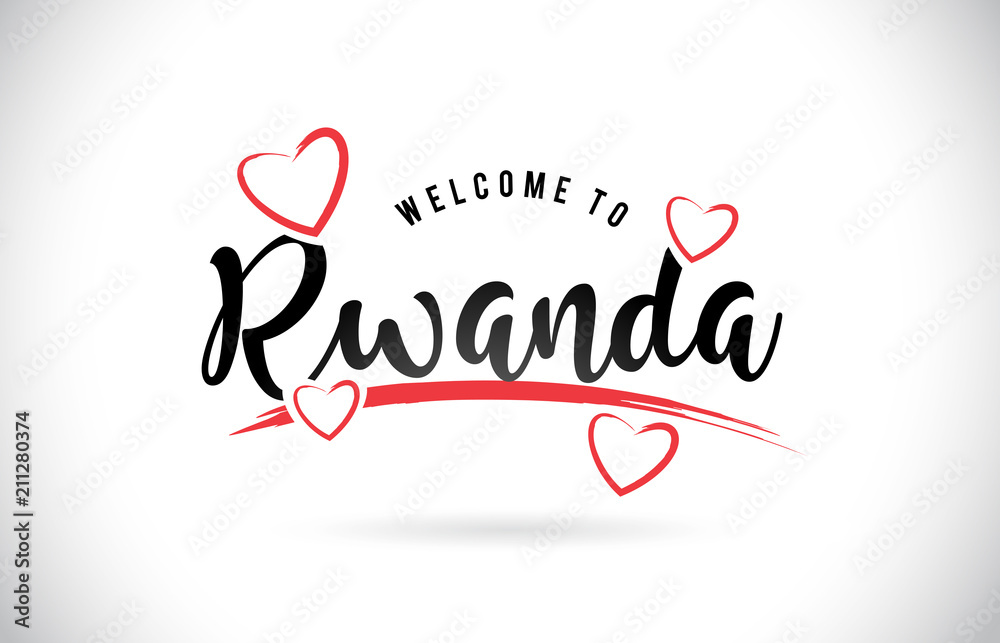 Rwanda Welcome To Word Text with Handwritten Font and Red Love Hearts.