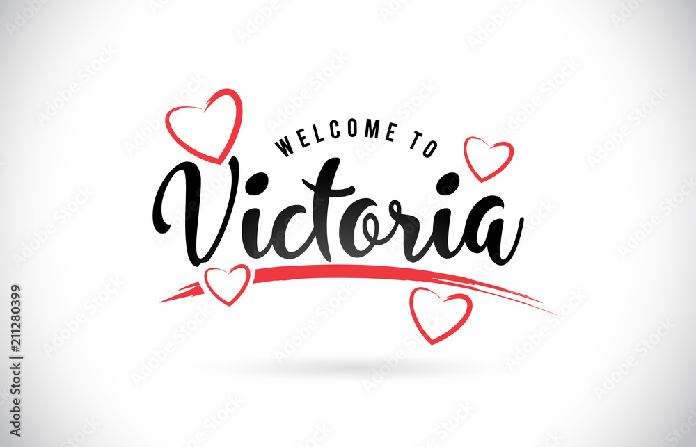 Victoria Welcome To Word Text with Handwritten Font and Red Love Hearts.