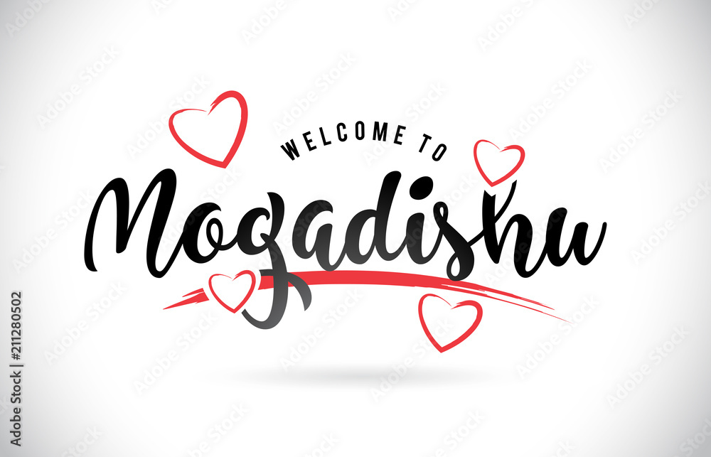 Mogadishu Welcome To Word Text with Handwritten Font and Red Love Hearts.