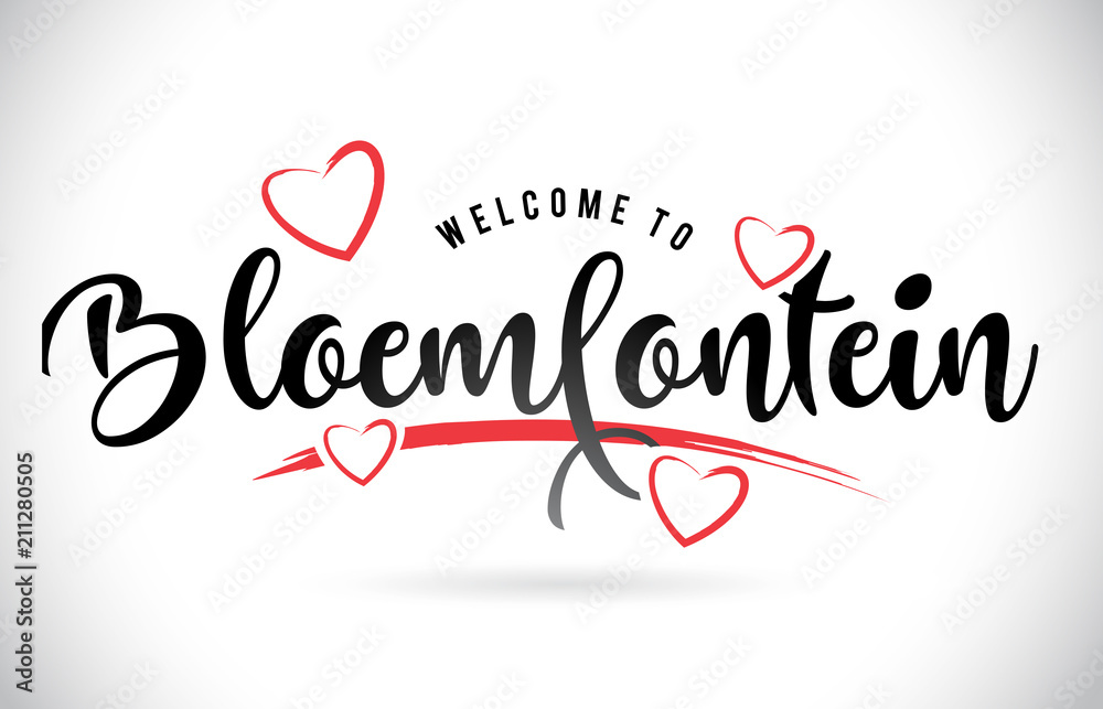 Bloemfontein Welcome To Word Text with Handwritten Font and Red Love Hearts.