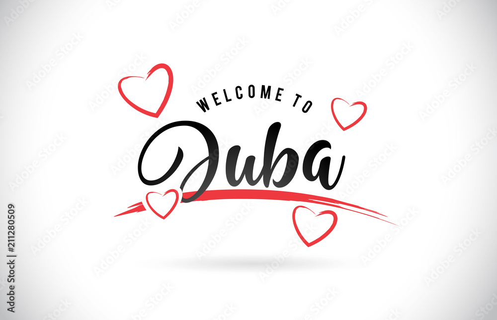 Juba Welcome To Word Text with Handwritten Font and Red Love Hearts.