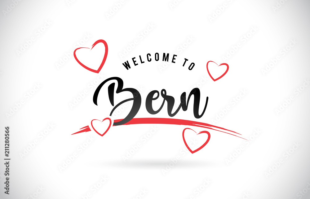 Bern Welcome To Word Text with Handwritten Font and Red Love Hearts.