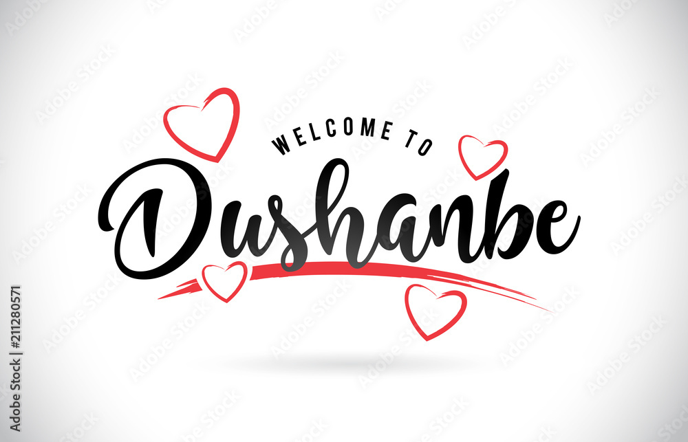 Dushanbe Welcome To Word Text with Handwritten Font and Red Love Hearts.
