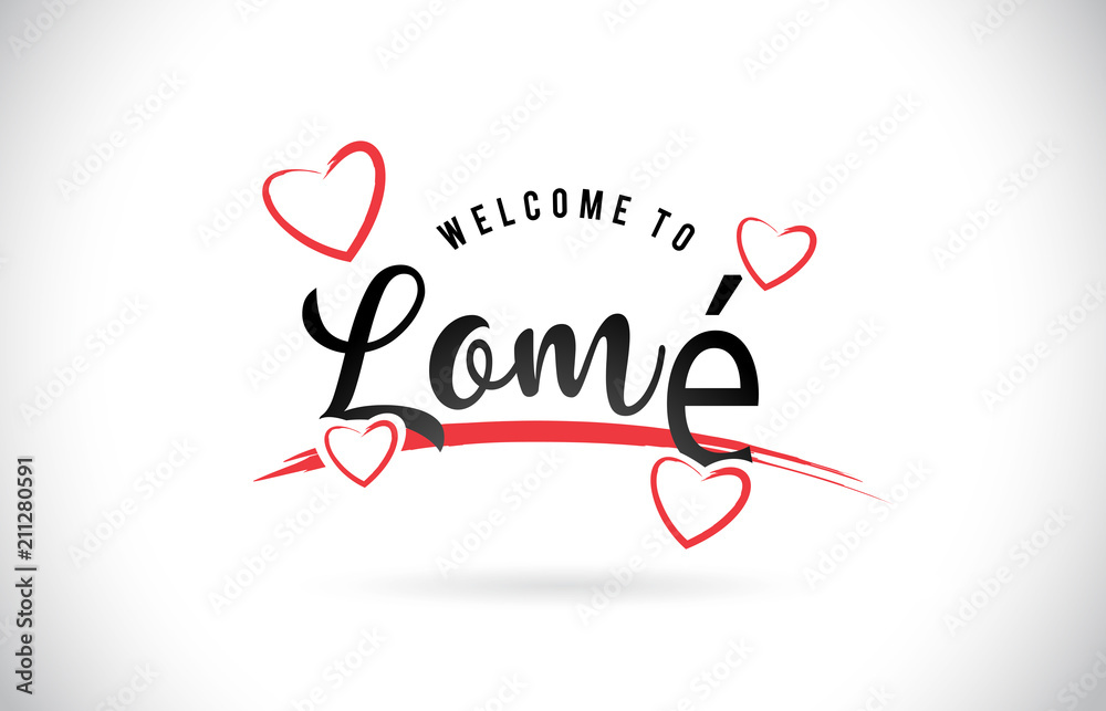 Lomé Welcome To Word Text with Handwritten Font and Red Love Hearts.