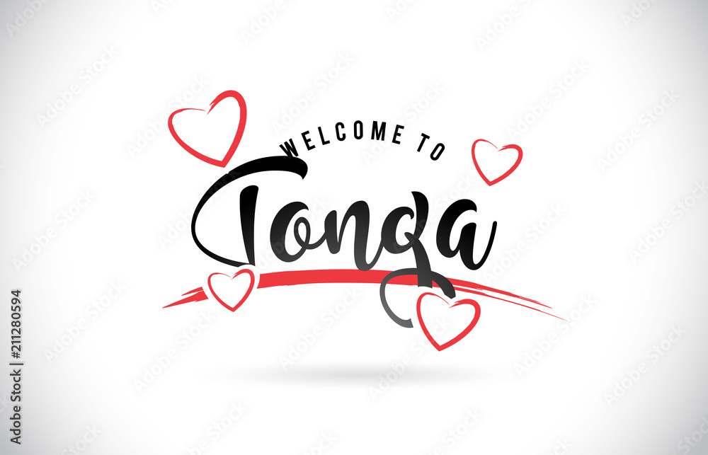 Tonga Welcome To Word Text with Handwritten Font and Red Love Hearts. Tonga Welcome To Word Text with Handwritten Font and Red Love Hearts.