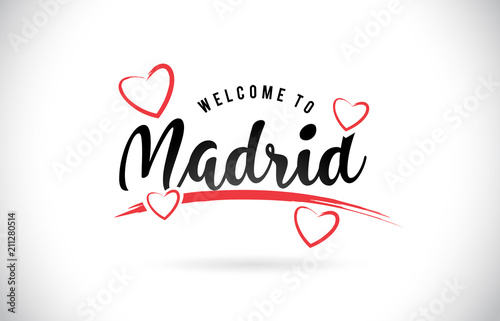 Madrid Welcome To Word Text with Handwritten Font and Red Love Hearts.