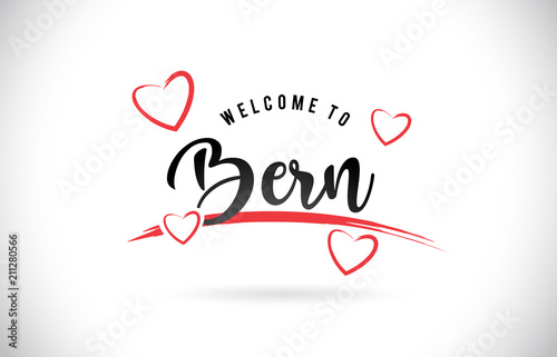 Bern Welcome To Word Text with Handwritten Font and Red Love Hearts.