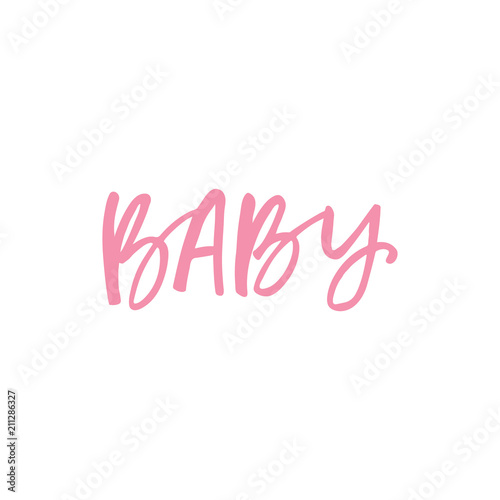 Hand drawn lettering card. The inscription  baby. Perfect design for greeting cards  posters  T-shirts  banners  print invitations.