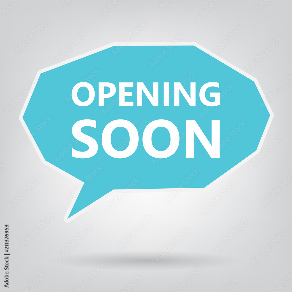 opening soon written on speech bubble- vector illustration opening soon written on speech bubble- vector illustration